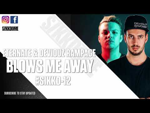 Eternate & Deviouz Rampage - Blows Me Away