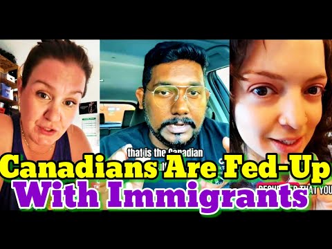Why Canadians Are Turning Against Immigrants.