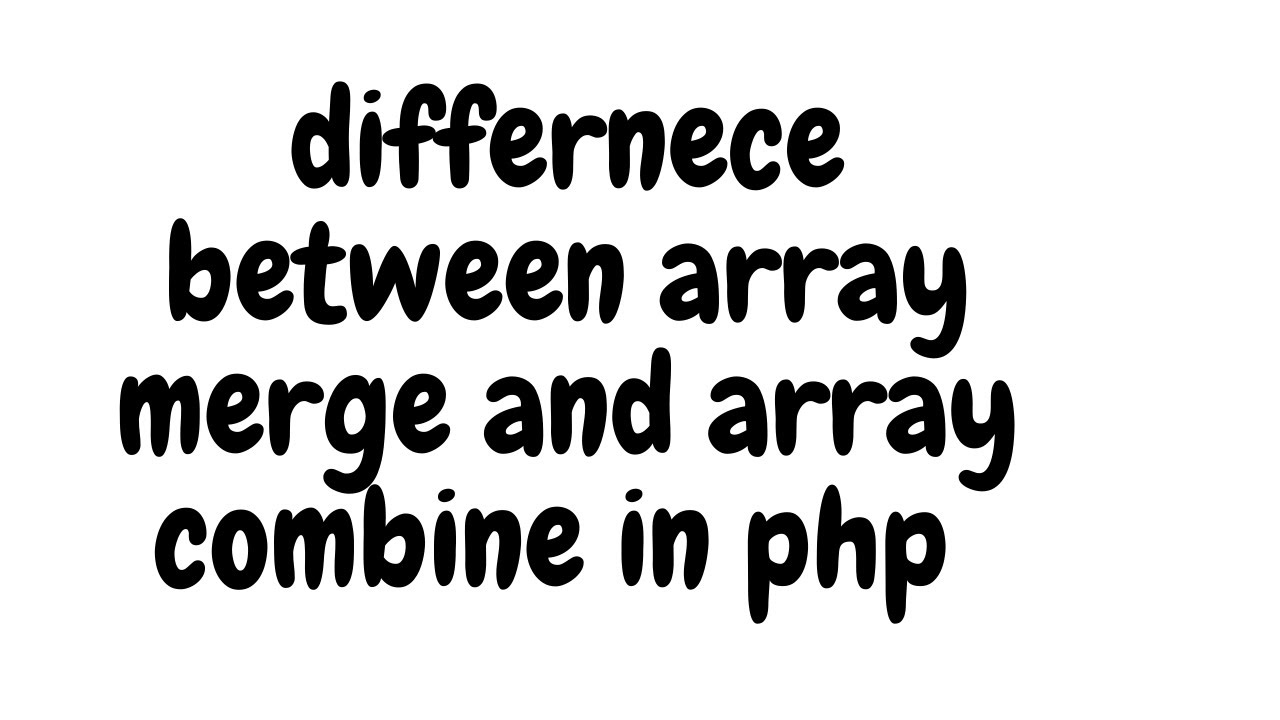 differnece between array merge and array combine in php || priyog  educational || in hindi