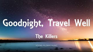 The Killers - Goodnight, Travel Well (Lyrics) - Day &amp; Age (2008)