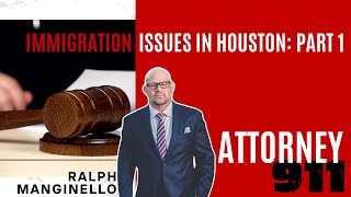 🛂 Immigration Issues in Houston (Part 1): Green Cards, Visas & Deportation Risks