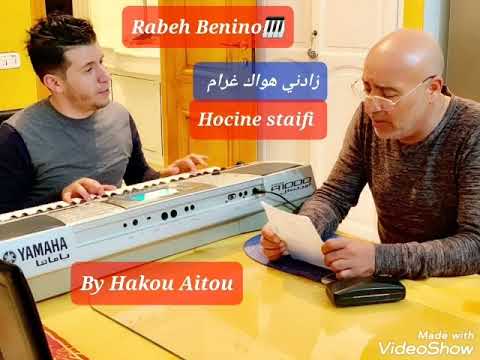 Cheb Hocine Staifi live avec Rabeh Benino زادني هواك غرام by hakou
