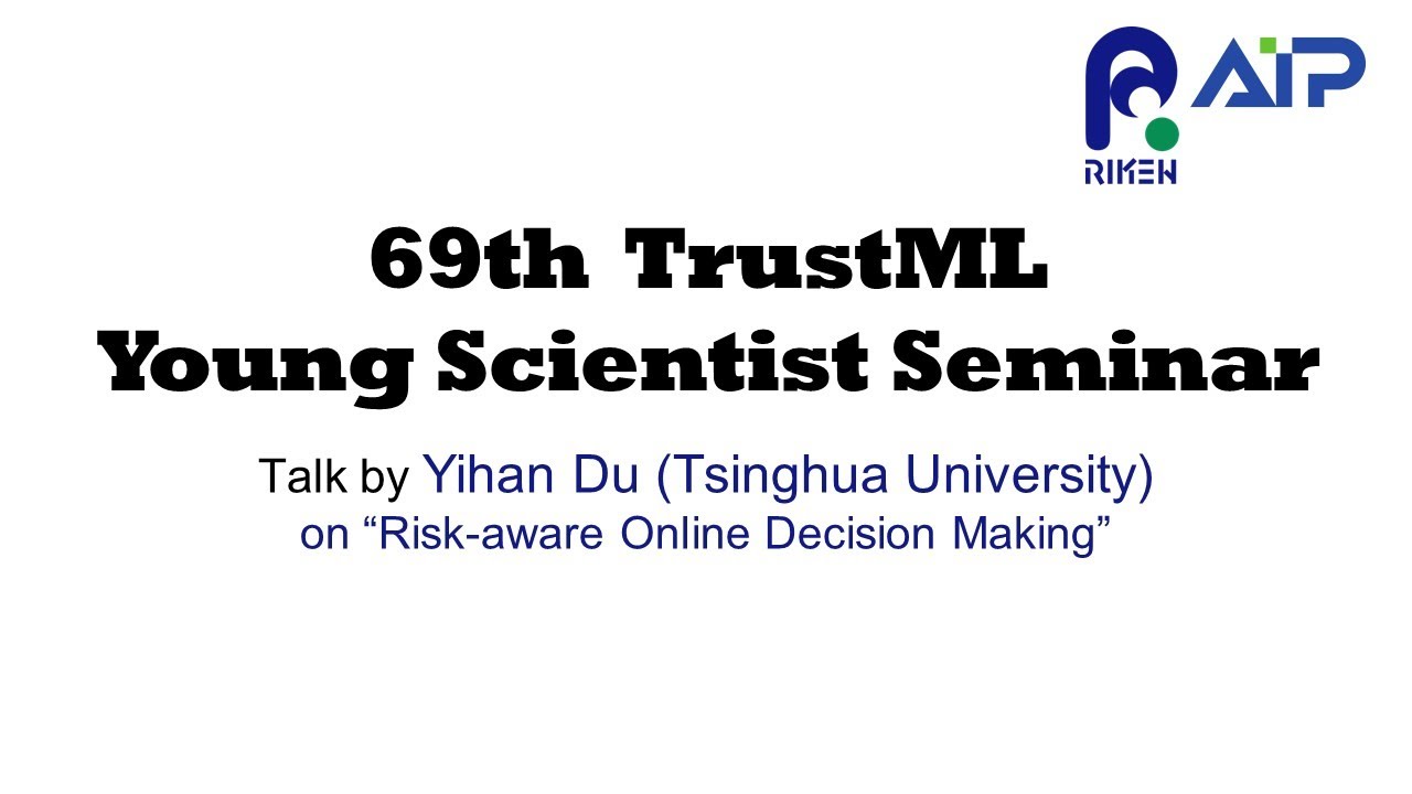 TrustML Young Scientist Seminar #69 20230529 Talks by Yihan Du (Tsinghua University) thumbnails
