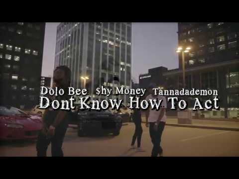 Dolo Bee ft $hy Money ,TannaDaDemon -Dont Know How To Act (produced by TimmyDaHitman)
