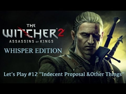 The Witcher 2 LP #12 "Indecent Proposal"