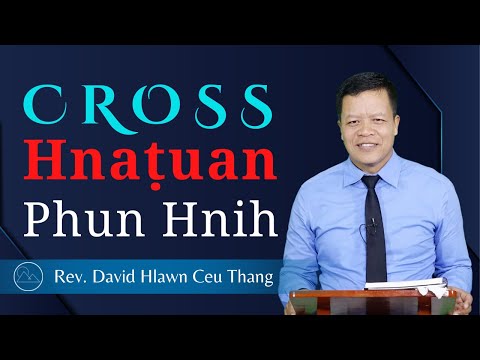 Cross Hnaṭuan Phun Hnih- Rev. David Hlawn Ceu Thang