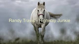 Randy Travis - Highway Junkie