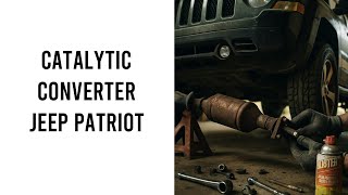 Replace Catalytic Converter Jeep Patriot