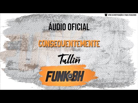 MC TULLIN  - CONSEQUENTEMENTE  (Àudio Oficial ) PROD. MC FROG