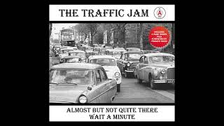 Traffic Jam -  Almost, But Not Quite There