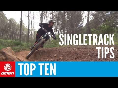 Top 10 Tips For Riding Singletrack - How To Ride Singletrack Faster