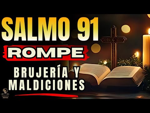 🔥 SALMO 91 – Oración Poderosa Para Romper Brujería, Maldiciones y Enemigos Ocultos 🙏🏼