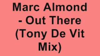 Marc Almond - Out There (Tony De Vit Mix)