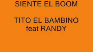 SIENTE EL BOOM   TITO EL BAMBINO feat  RANDY