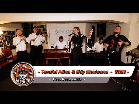Taraful Alina & Edy Mexicanu - Hopa tropa,calule - 2023