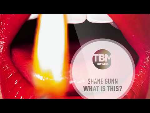 Shane Gunn - What Is This (Official)