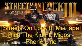 Rich The Kid Ft. Migos - Phone Line [Streets On Lock 3 MixTape]
