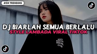 Download lagu DJ BIARLAH SEMUA BERLALU PERGI DAN TAKKAN KEMBALI STYLE LAMBADA VIRAL TIKTOK TERBARU 2025 mp3 Download lagu DJ BIARLAH SEMUA BERLALU PERGI DAN TAKKAN KEMBALI STYLE LAMBADA VIRAL TIKTOK TERBARU 2025 mp3