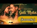 Guli Mata Song Karaoke Version With Lyrics