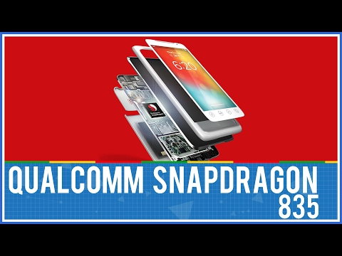 Qualcomm Snapdragon 835 - The Next Leap in Smartphone Technology