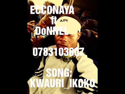 ECCONAYA FT DONNEL - Kwauri ikoko