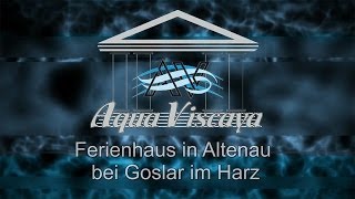 preview picture of video 'Ferienhaus / Ferienwohnung in Altenau bei Goslar im Harz - Aqua Viscaya Zimmervermietung.'