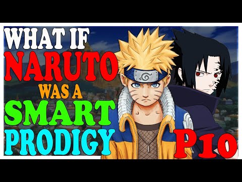 What If Naruto Was A Smart Prodigy PART 10