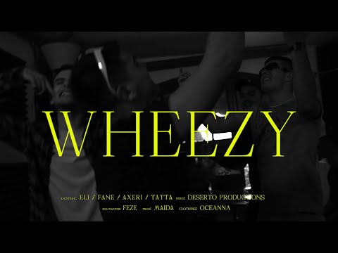 Eli, Fane, Axeri (ft.Tatta) - WHEEZY (Videoclip) (prod. Maida)