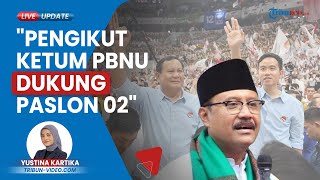 Gus Ipul Sebut Pengikut Ketum PBNU Bergerak Dukung Prabowo-Gibran akibat Pernyataan Gus Nadir