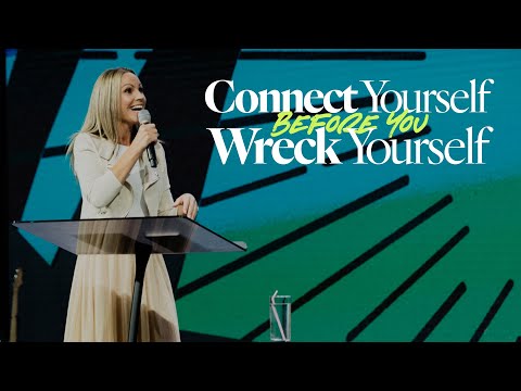 Connect Yourself Before You Wreck Yourself - Ps. Rachel Finn