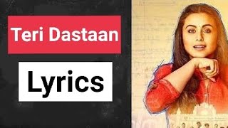 Teri Dastaan/lyrics/Hichki/Rani Mukerji