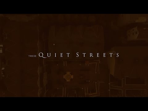 These Quiet Streets