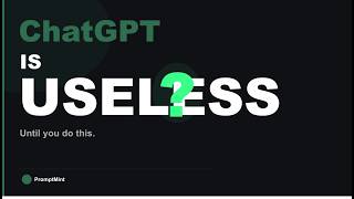 ChatGPT Is Useless Until You Do This