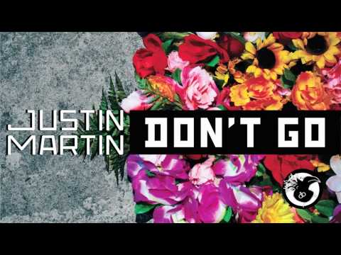 Justin Martin - Don't Go