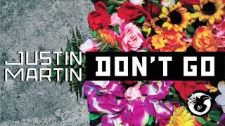 Justin Martin - Don't Go video