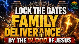 Dr  Cindy Trimm Prayer to Lock the Gates, Total Family Deliverance Using the Blood of Jesus