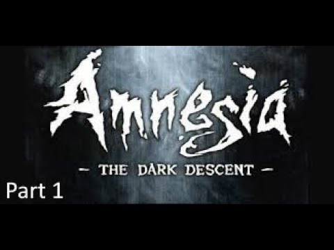 Amnesia: The Dark Descent Hard Walkthrough Part 1: Prologue & Act I