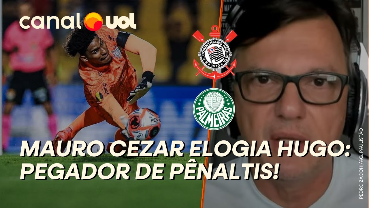 MAURO CEZAR ELOGIA DEFESA DE HUGO SOUZA PELO CORINTHIANS: 'PEGADOR DE PÊNALTIS E ESTÊVÃO BATEU MAL'
