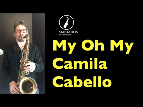 How to Play My Oh My Camila Cabello Chorus on Saxophone