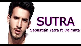 SUTRA  -  Sebastián Yatra  ft. Dalmata ( LETRA/ LYRICS)