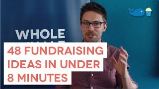 48 Fundraising Ideas in Under 8 Minutes