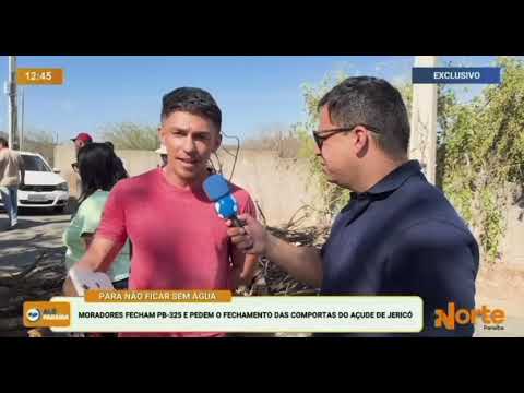 JERICÓ  - PB | MORADORES FECHAM PB-325 E PEDEM O FECHAMENTO DAS COMPORTAS DO AÇUDE DO CARNEIRO.