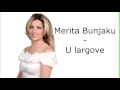 Merita Bunjaku - U Largove