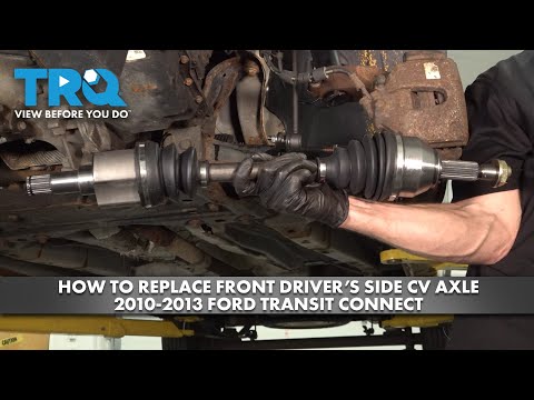 How to Replace Front Driver's Side CV Axle 2010-2013 Ford Transit Connect