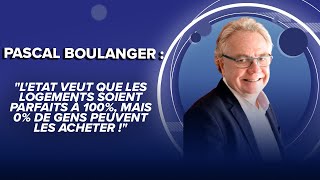"L'Etat veut que les logements soient parfaits à 100%, mais 0% de gens peuvent les acheter !"