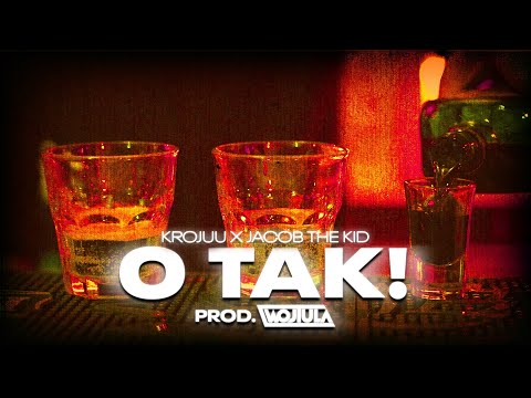 Krojuu x Jacob The Kid - O TAK! (prod.WOJTULA)