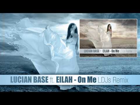 LUCIAN BASE ft. EILAH - On Me [LDJs REMIX]