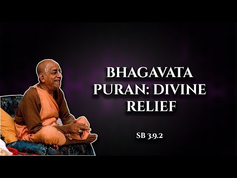 Bhāgavata Purāṇa: Divine Relief || SB 3.8.2