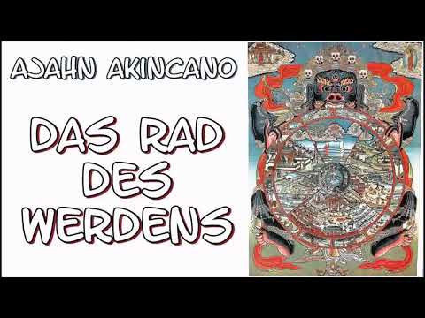 Das Rad des Werdens ( eine psychologische Deutung ) - Ajahn Akincano
