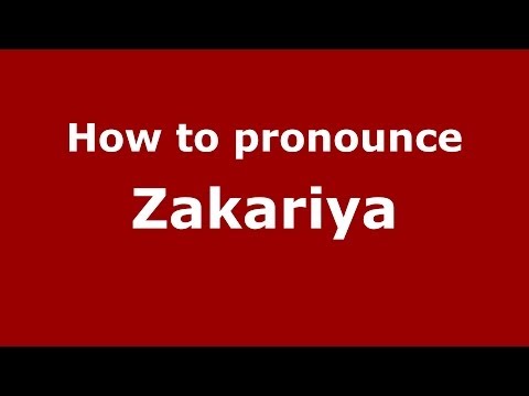 How to pronounce Zakariya